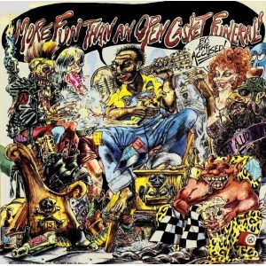 THE ACCUSED-More Fun Than An Open Casket Funeral CD