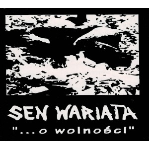 SEN WARIATA-...O Wolności CD