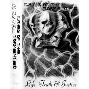 CRIES OF THE TORMENTED-Life, Truth And Justice MC