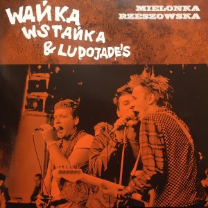 WAŃKA WSTAŃKA & THE LUDOJADES-Mielonka Rzeszowska LP