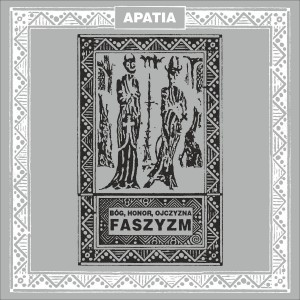 APATIA-Bóg, Honor, Ojczyzna - Faszyzm LP
