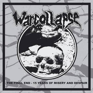 WARCOLLAPSE-The Final End: 15 Years Of Misery And Despair CD