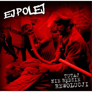 EJ POLEJ-Tutaj Nie Będzie Rewolucji LP
