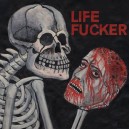 LIFE FUCKER-s/t 7''
