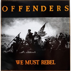 OFFENDERS-We Must Rebel LP