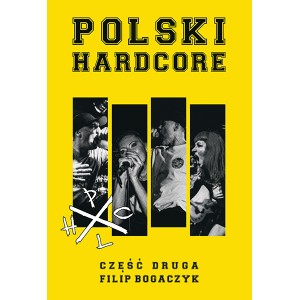 Polski Hardcore - Część druga - Filip Bogaczyk
