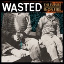 WASTED-The Future Is On Fire CD