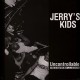 JERRY'S KIDS-Uncontrollable: This Is Boston Not L.A. Sessions LP