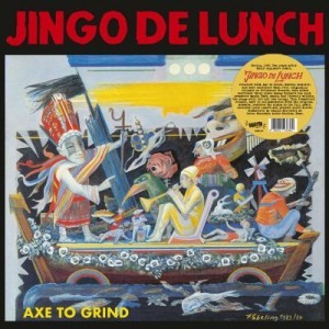 JINGO DE LUNCH-Axe To Grind LP