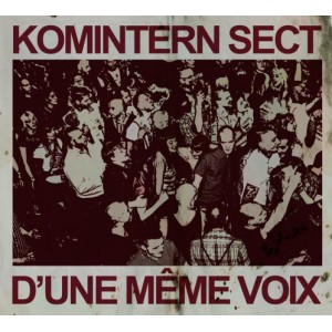 KOMINTERN SECT-D'Une M&ecirc;me Voix CD