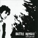 BATTLE ROYALE-Nichtsgeht mehr 7''