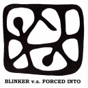 BLINKER/FORCED INTO-Split 7''