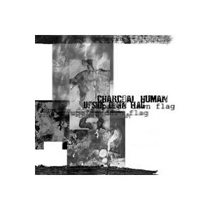 CHARCOAL HUMAN / UPSIDE DOWN FLAG-Split 7''