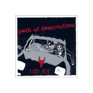 PATH OF DESTRUCTION-1:00 A.M. 7''