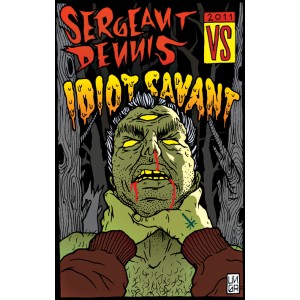 IDIOT SAVANT / SERGEANT DENNIS-Split MC