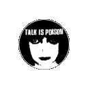 TALK IS POISON