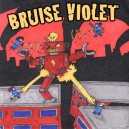 BRUISE VIOLET-s/t 7'