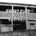 CHUCK DAMAGE/SHORT FUSE-Split 7''