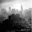 BRAIN SLUG-Distort New York 7''