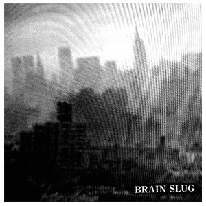 BRAIN SLUG-Distort New York 7''