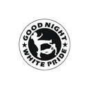 GOOD NIGHT WHITE PRIDE