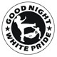 GOOD NIGHT WHITE PRIDE