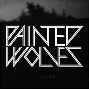 PAINTED WOLVES-Unholy 7''