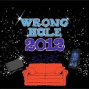 WRONG HOLE-2012 LP