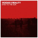 VICIOUS REALITY-Eyes To The Sun 7''