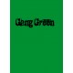 GANG GREEN