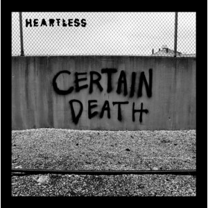 HEARTLESS-Certain Death 7''
