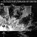 CLOUDRAT/DRUGS OF FAITH-Split 7"