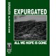 EXPURGATED-All We Hope Is Gone MC