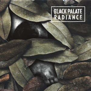 BLACK PALATE / RADIANCE-Split 7''