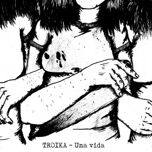TROIKA-Una Vida 7''