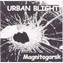 URBAN BLIGHT-Magnitogorsk 7''