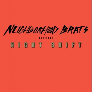 NEIGHBORHOOD BRATS-Night Shift 7''