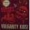 VULGARITY KIDS!-Bloody Splatter LP